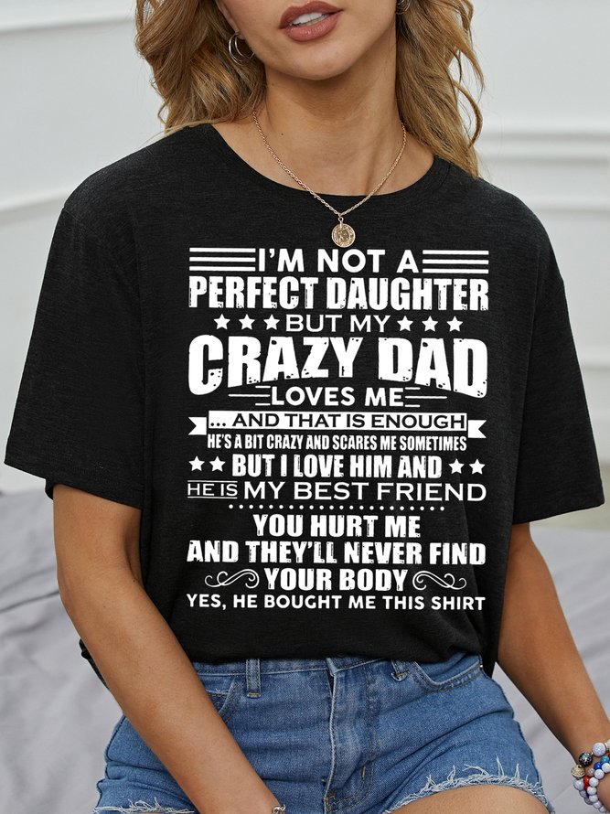 I'm Not A Perfect Daughter But My Crazy Dad Loves Me Funny T-Shirt