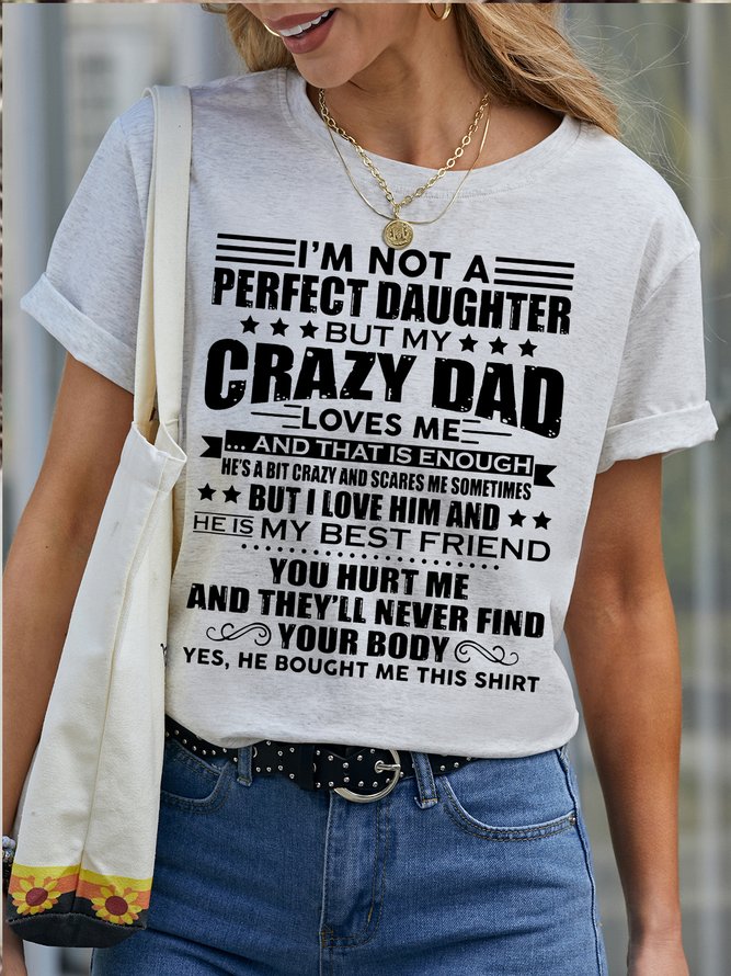 I'm Not A Perfect Daughter But My Crazy Dad Loves Me Funny T-Shirt