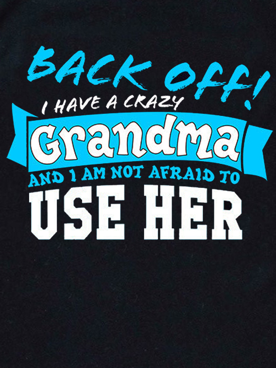 Back Off I Have A Crazy Grandma T-Shirt