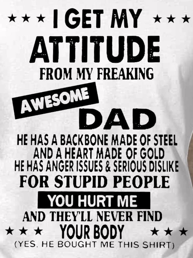 I Get My Attitude From Awesome Dad T-Shirt
