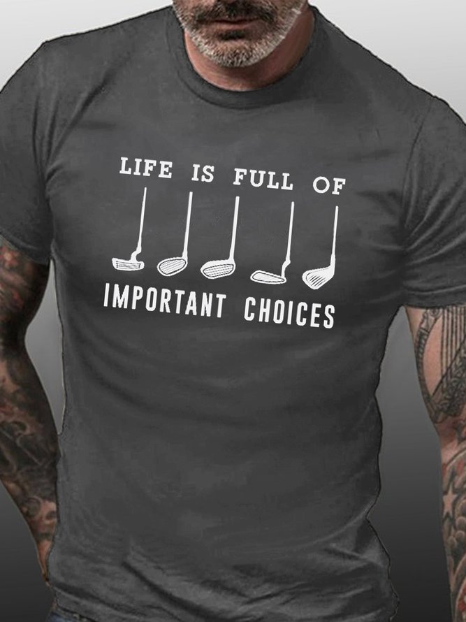 Life Is Full Of Important Choice Golf Player T-Shirt