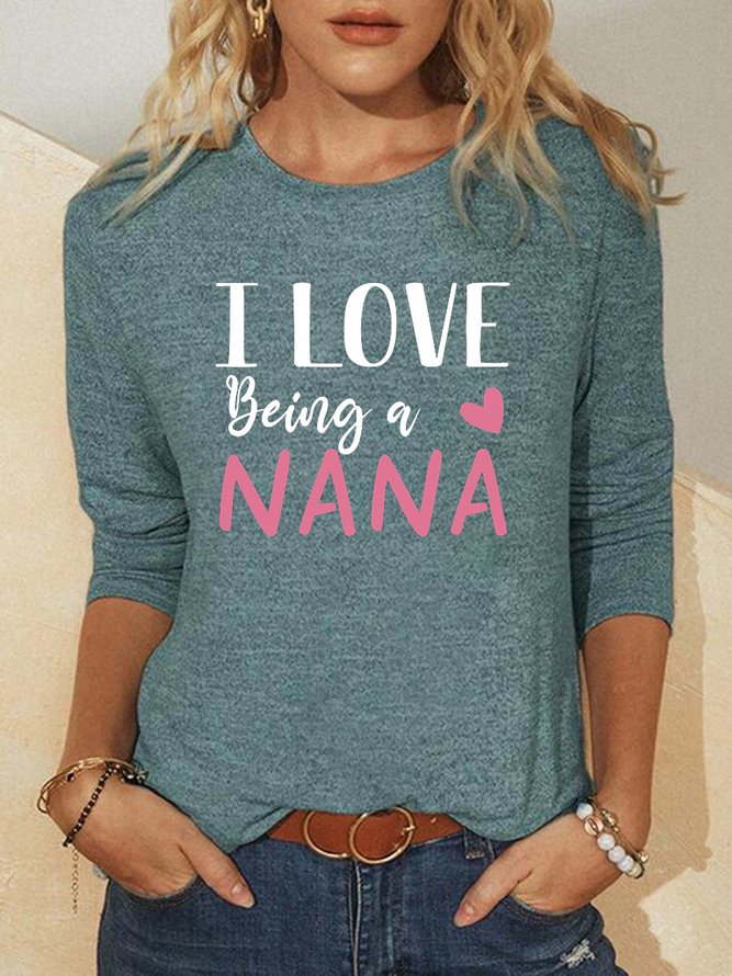 I Love Being A Nana Casual Long Sleeve T-Shirt