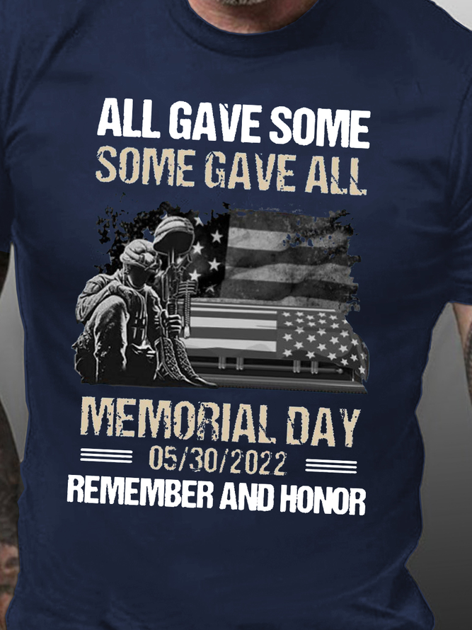 All Gave Some Some Gave All Memorial Day Remember And Casual Cotton Short Sleeve T-Shirt