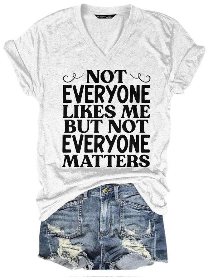 Womens Not Everyone Likes Me But Not Everyone Matters Short Sleeve T-Shirt