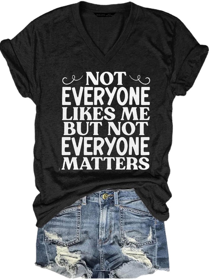 Womens Not Everyone Likes Me But Not Everyone Matters Short Sleeve T-Shirt