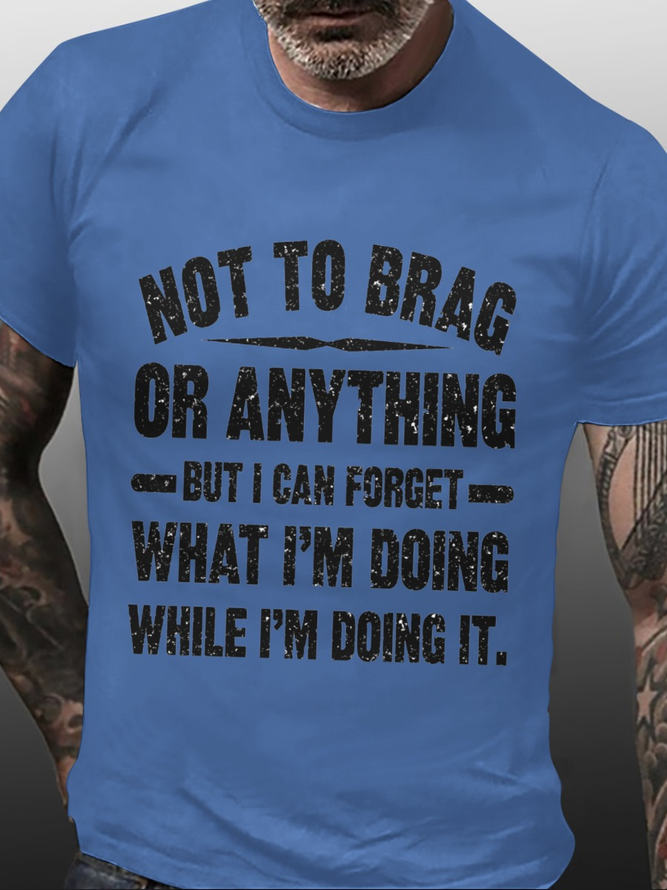 Not To Brag Or Anything Funny Saying Crew Neck T-shirt