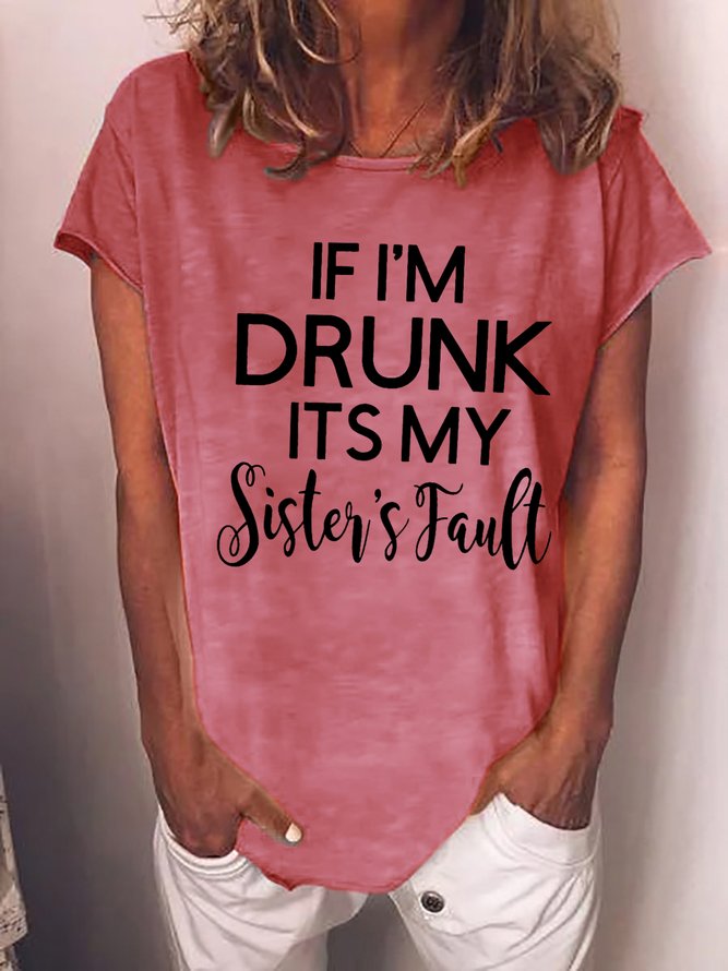 funny graphic If I'm drunk Sister Fault Crew Neck Short Sleeve T-Shirt