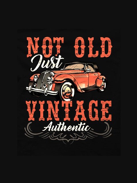 Not Old Just Vintage Funny Car Print T-shirt