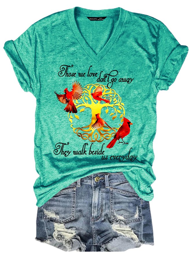 Cardinals Tree of Life Those We Love Don't Go Away They Walk Beside Us Everyday Casual Short Sleeve T-Shirt