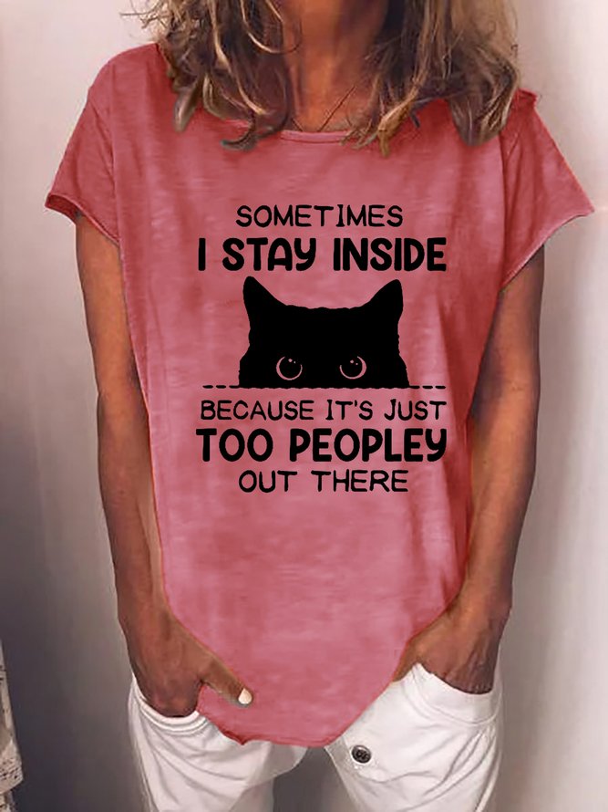Women's Sometimes I Stay Inside Because It's Just Too Peopley Out There Funny Sweet Short Sleeve T-shirt