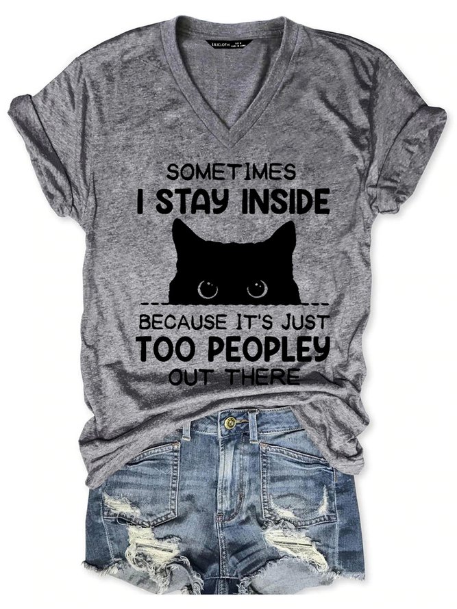 Funny Sometimes I Stay Inside Because It's Just Too Peopley Out There Casual Short Sleeve T-Shirt
