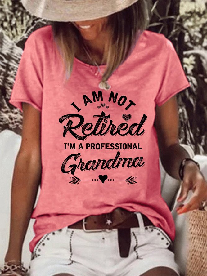 Funny I'm Not Retired I'm A Professional Grandma Cotton Blends Casual Letter T-Shirt