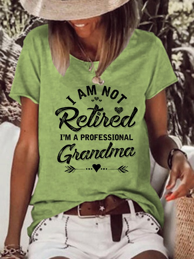 Funny I'm Not Retired I'm A Professional Grandma Cotton Blends Casual Letter T-Shirt