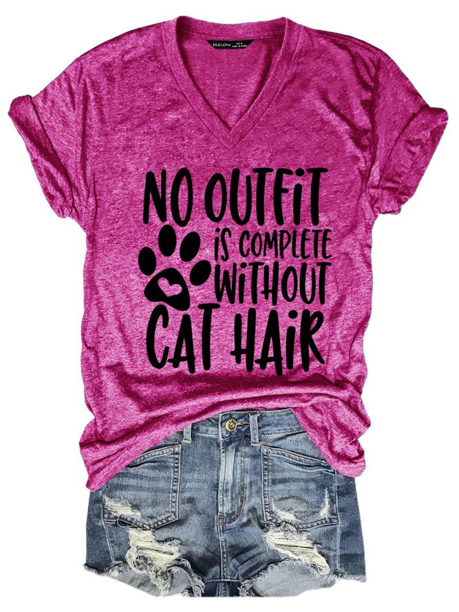 Women Funny No Outfit Is Complete Without Cat Hair Simple Cotton-Blend T-Shirt