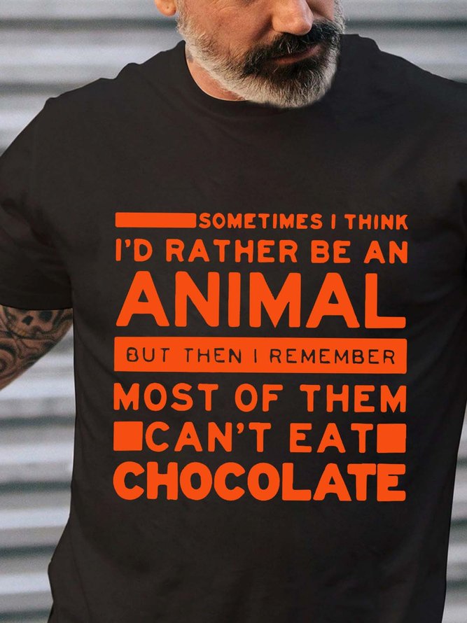 Sometimes I Think I'D Rather To Be An Animal Men’s Casual T-shirt