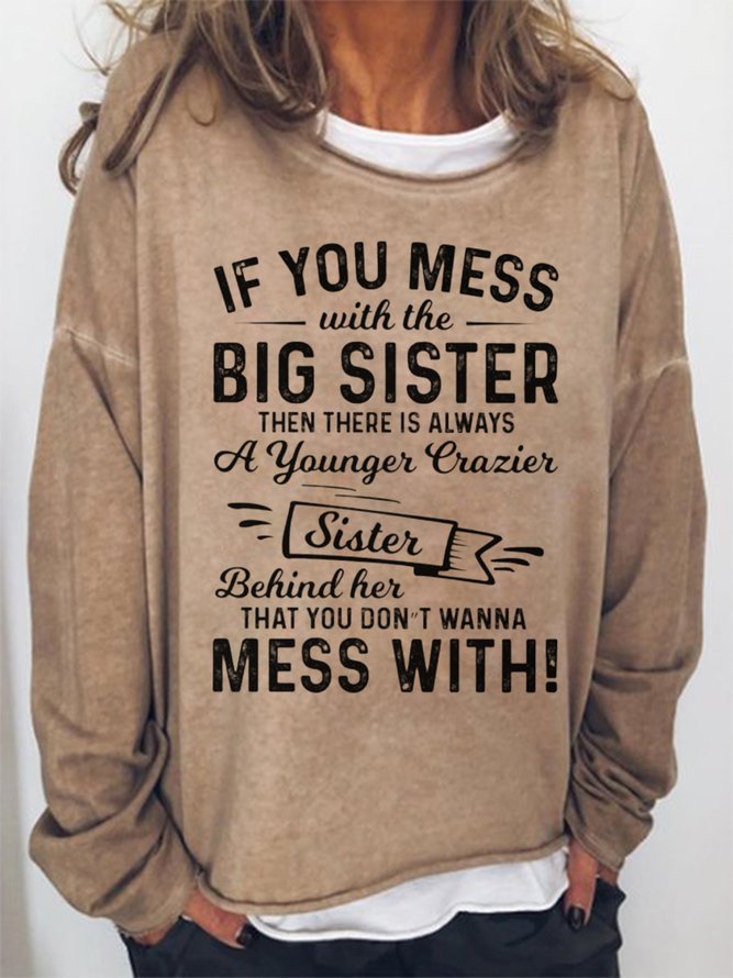 If You Mess Big Sister A younger Crazier Sister Behind Her Women's Sweatshirts