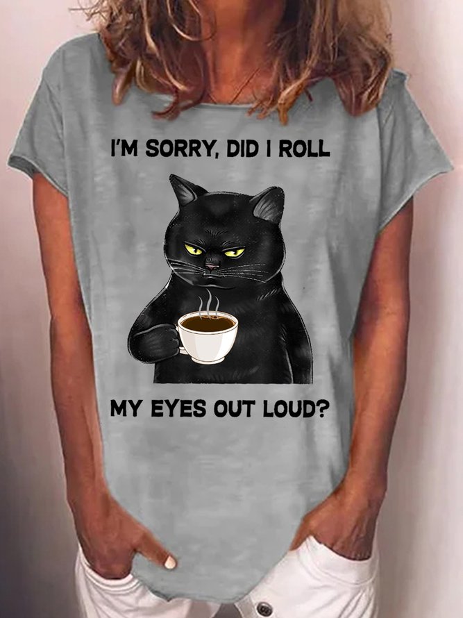 Womens Funny Letter Sorry Did I Roll My Eyes Out Loud Crew Neck Casual T-Shirt