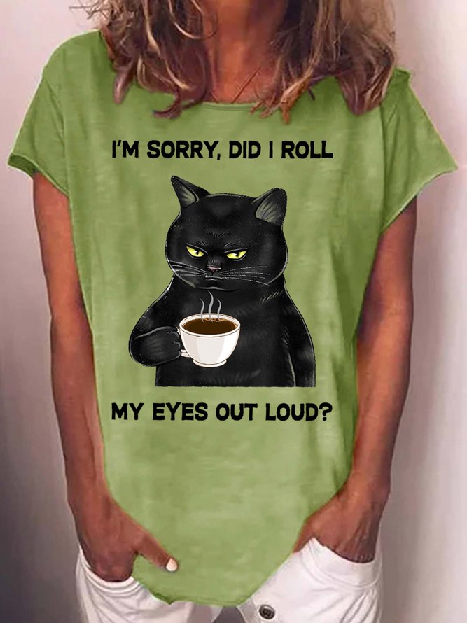 Womens Funny Letter Sorry Did I Roll My Eyes Out Loud Crew Neck Casual T-Shirt