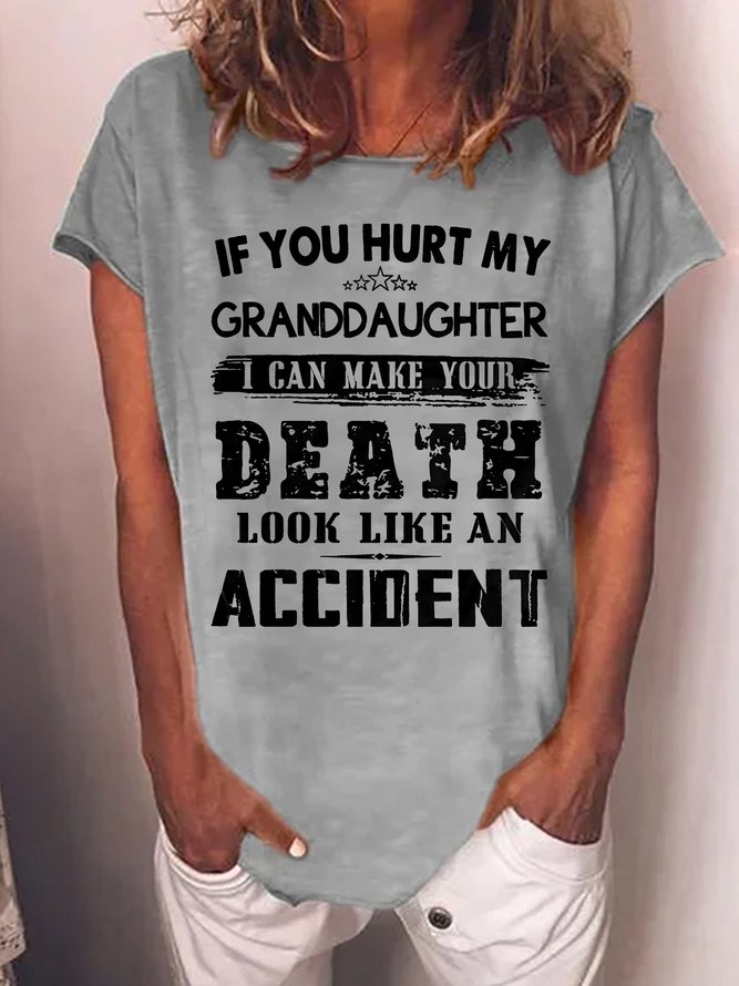 Women If You Hurt My Granddaughter I Can Make Your Death Look Like An Accident Loose Cotton-Blend Casual T-Shirt