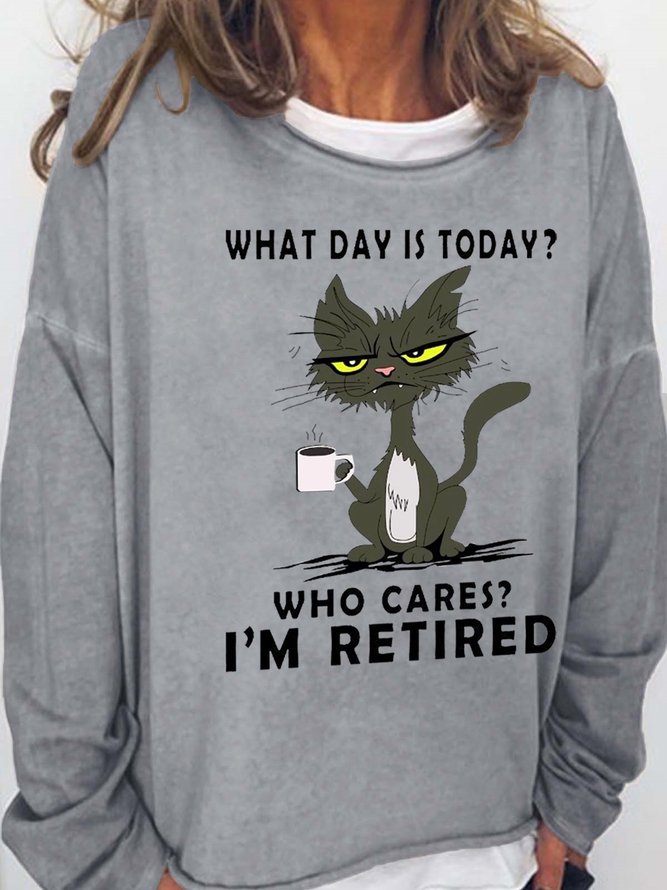 Women's Funny What Day Is Today Who Cares Im Retired Black Cat Simple Loose Sweatshirt