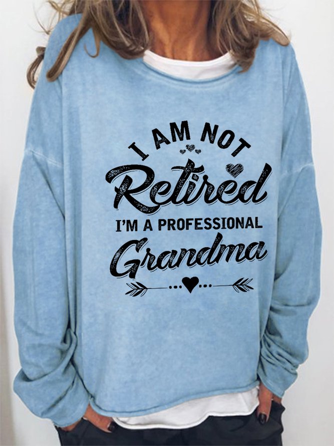 Women's Funny I Am Not Retired I Am A Professional Grandma Simple Sweatshirt