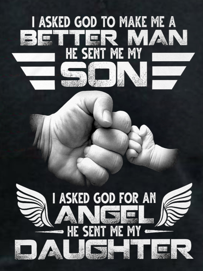 I Asked God To Make Me A Better Man Son Angel Daughter Men's Sweatshirt