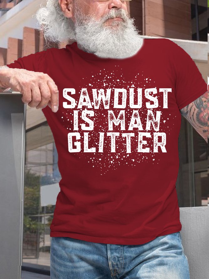 Womens Saw Dust Is Man Glitter Text Letters Crew Neck T-Shirt