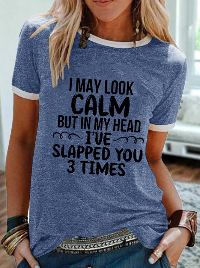 Women Funny I May Look Calm Simple Cotton-Blend Regular Fit T-Shirt