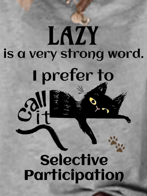 Lazy I Prefer To Call It Selective Participation Women's Lazy Cat T-Shirt