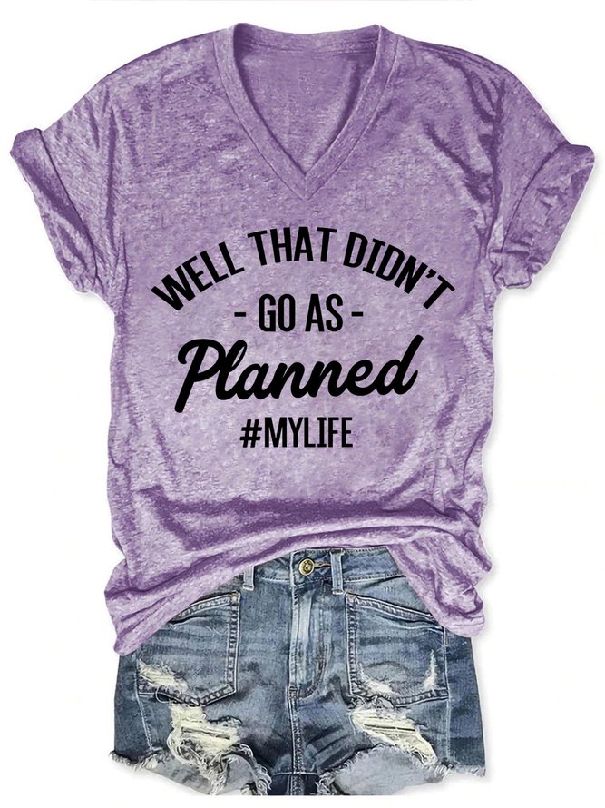 Well That Didnt Go As Planned My Life Women's T-Shirt