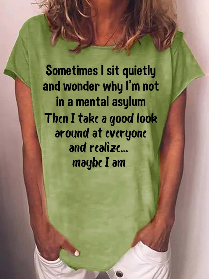 Womens Sometimes I Sit Quietly And Wonder Casual T-Shirt