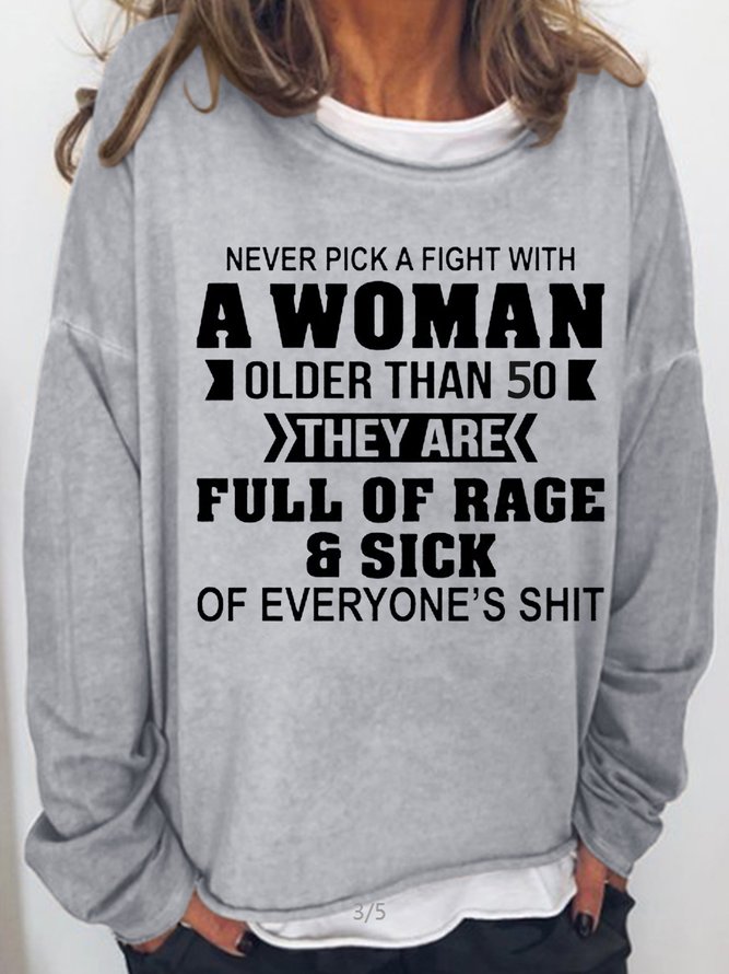 Womens Funny Letter Never Pick A Fight With A Woman Older Than 50 Sweatshirts