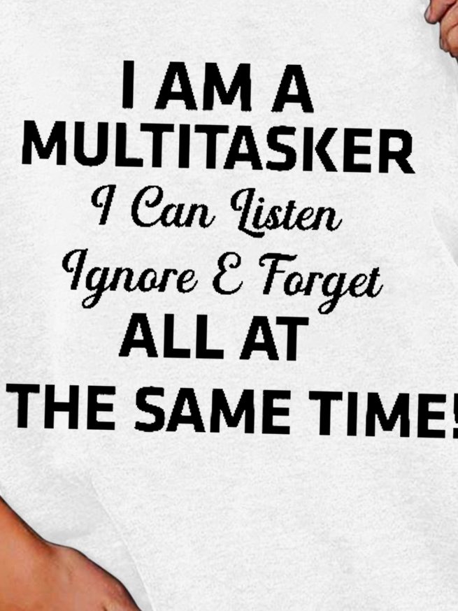 Women Funny Graphic I'm a Multitasker I Can Listen Ignore Forget at the same time Sweatshirts