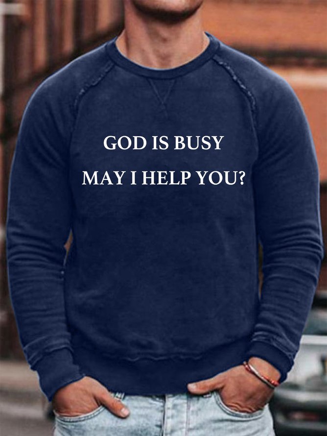God Is Busy May I Help You Men's Sweatshirt