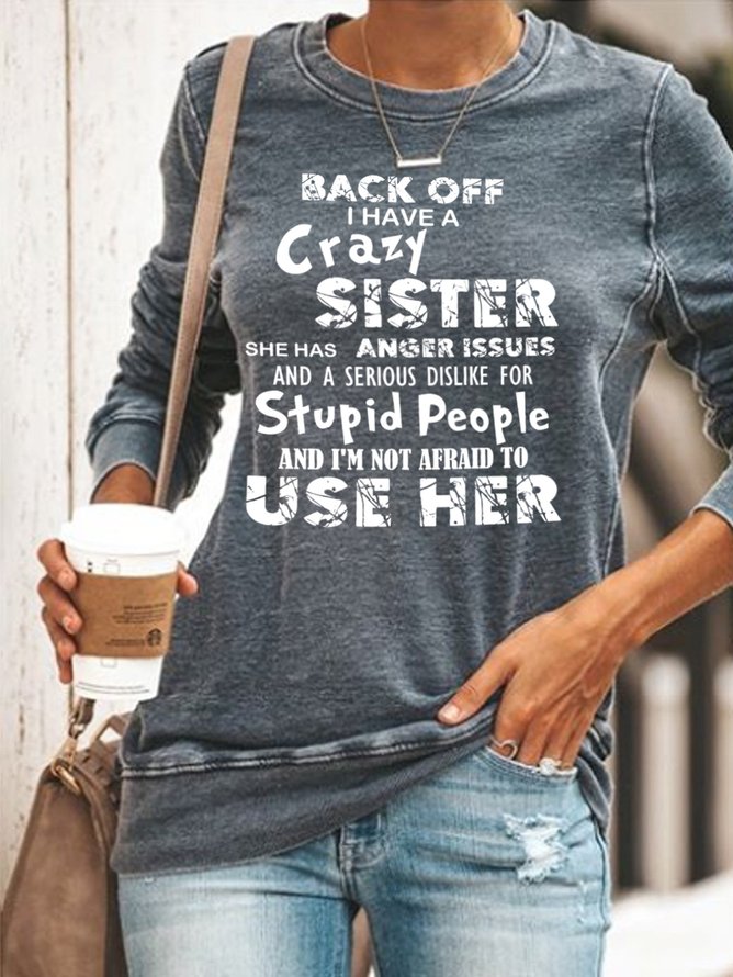 Back Off I Have A Crazy Sister Women's Sweatshirts