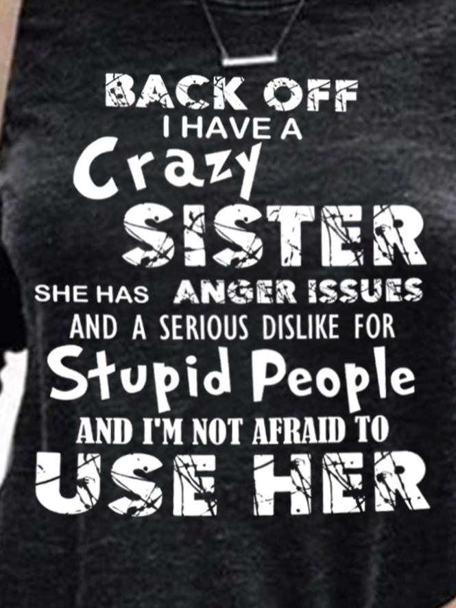 Back Off I Have A Crazy Sister Women's Sweatshirts