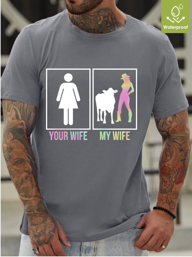 Your Wife My Wife Waterproof Oilproof And Stainproof Fabric Men's Casual T-shirts