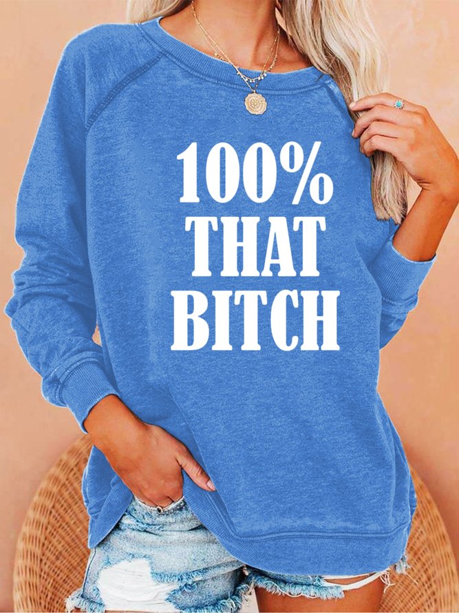 100% That Bitch Women's Sweatshirts