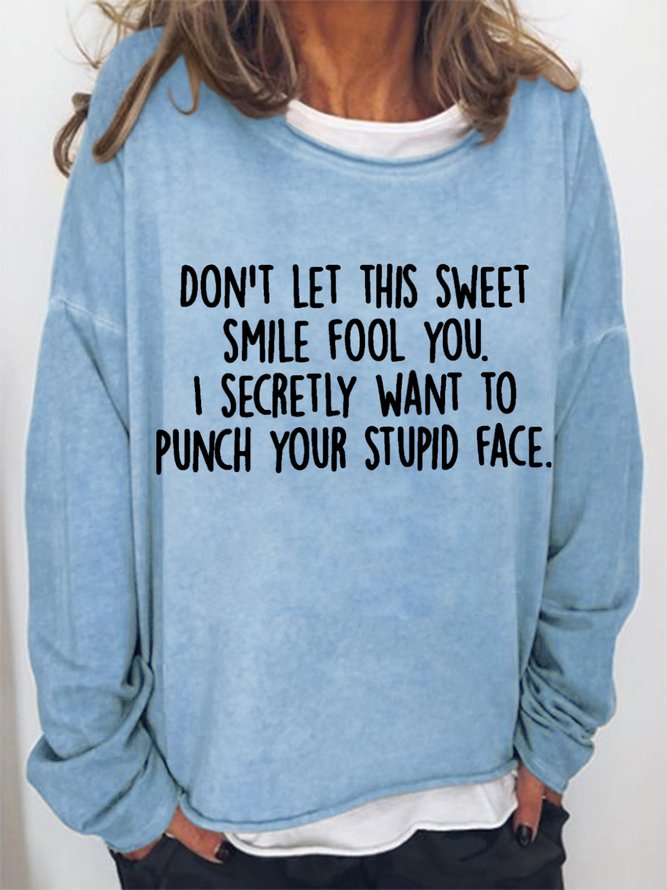 Don't Let This Sweet Smile Fool You Women's Sweatshirts