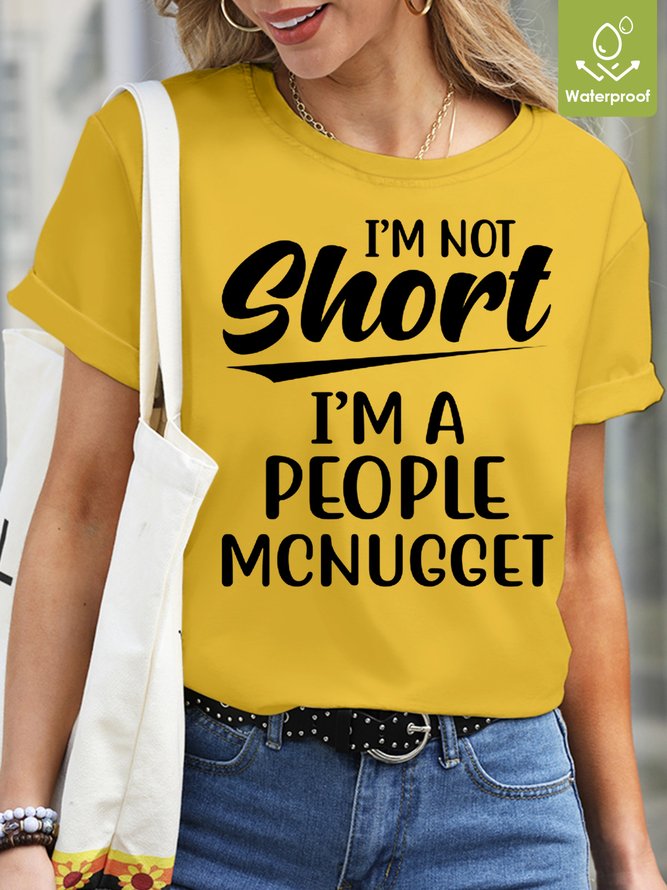 Womens Funny I'm Not Short  Waterproof Oilproof And Stainproof Fabric T-Shirt