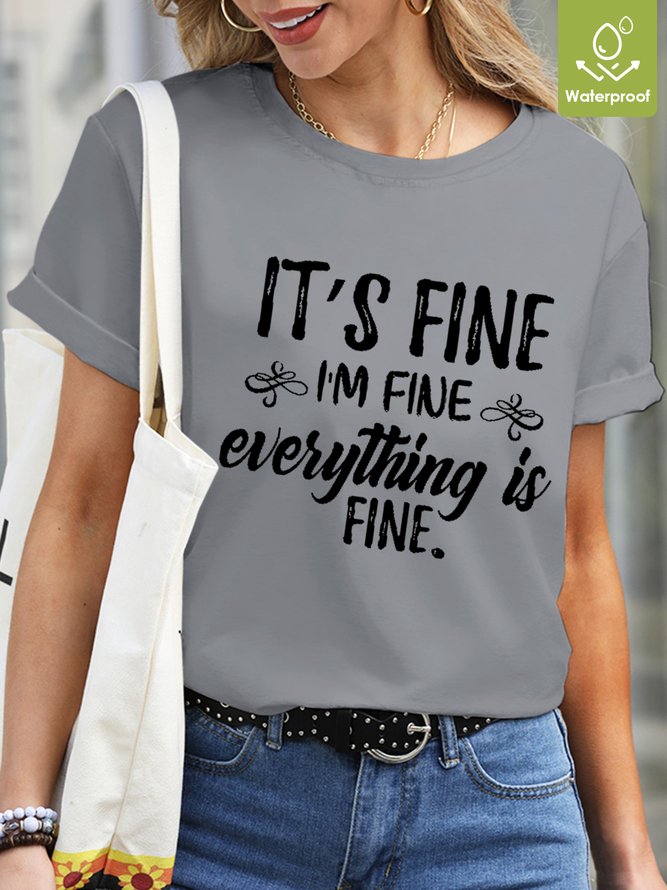 Women Funny Graphic It's Fine, I'm Fine, Everything Is Fine Waterproof Oilproof And Stainproof Fabric T-Shirt