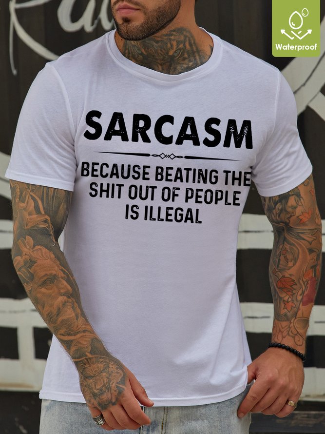 Mens Sarcasm Because Beating The Shit Out Of Funny Casual Crew Neck T-Shirt