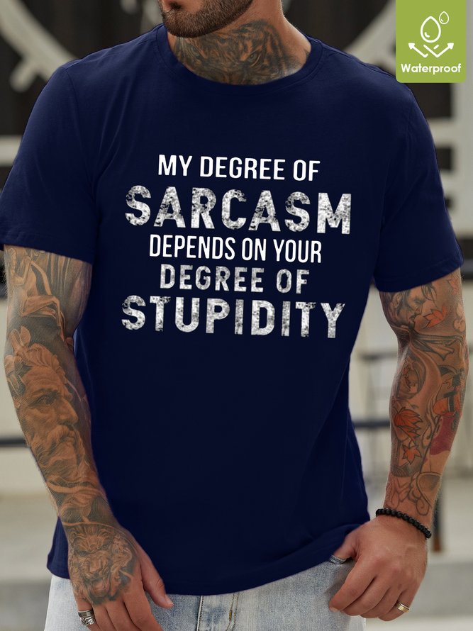 Mens My Degree Of Sarcasm Depends On Your Degree Of Stupidity Letters Casual Crew Neck T-Shirt