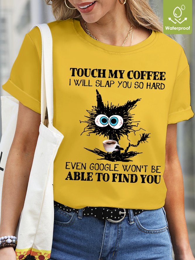 Womens Funny I Touch My Coffee I Will Slap You So Hard Casual T-Shirt