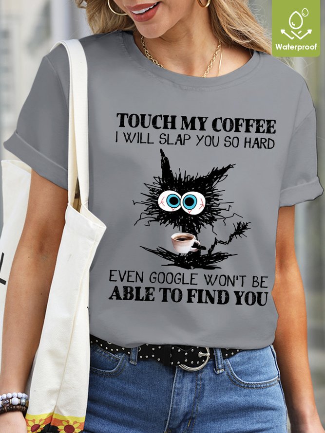 Womens Funny I Touch My Coffee I Will Slap You So Hard Casual T-Shirt