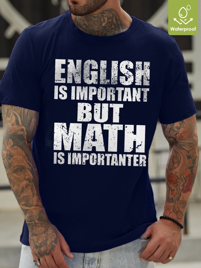 Mens EnglishIs Important But Math Is Importanter Casual T-Shirt