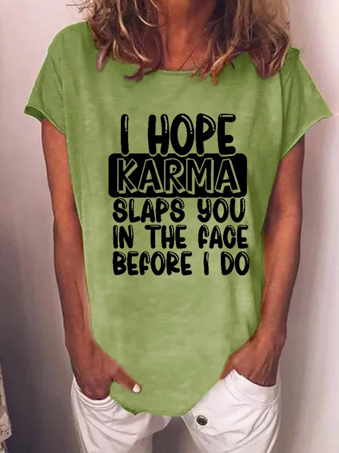 Funny Sarcastic Sayings Karma I Hope Karma Slaps You In The Face Before I Do T-Shirt