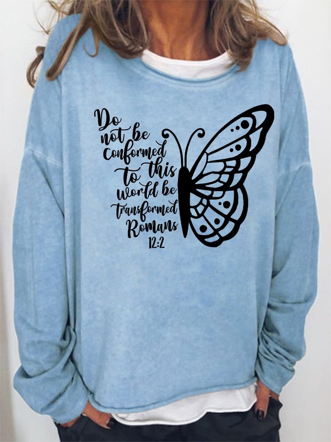 Do Not Be Conformed To This World Be Transformed Women‘s Sweatshirts