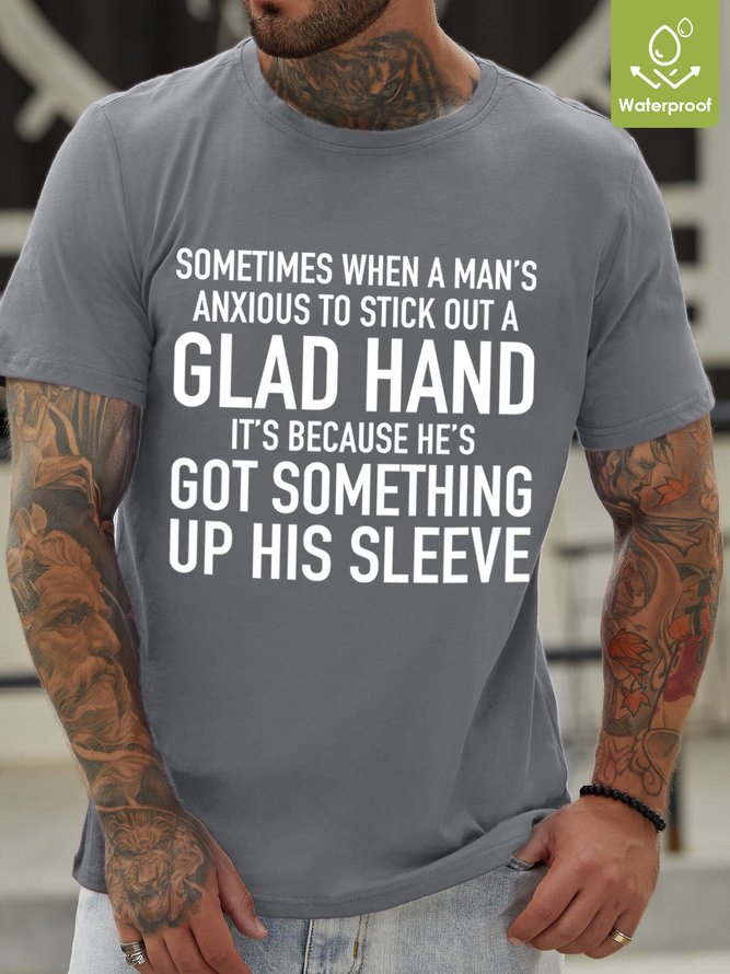 A Man's Anxious To Stick Out A Glad Hand Waterproof Oilproof And Stainproof Fabric Men's T-Shirt