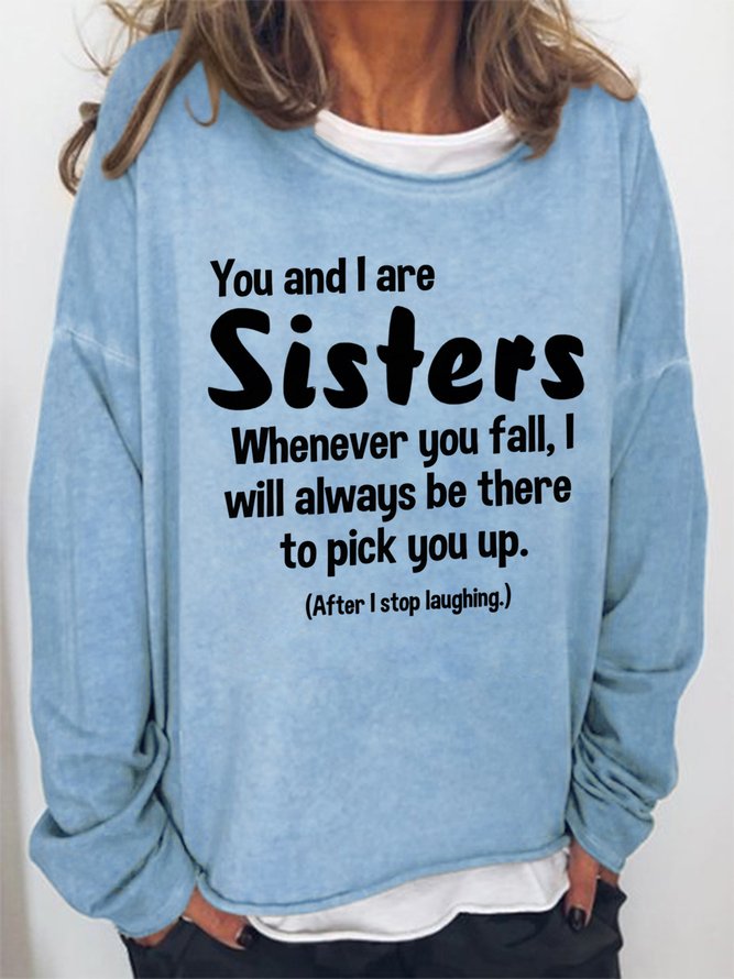 Women Funny Graphic Sisters Whenever You Fall I Will Always Be There To Pick You Up  Sweatshirts